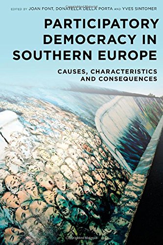 Participatory Democracy In Southern Europe Causes Characteristics And Consequences Joan Font