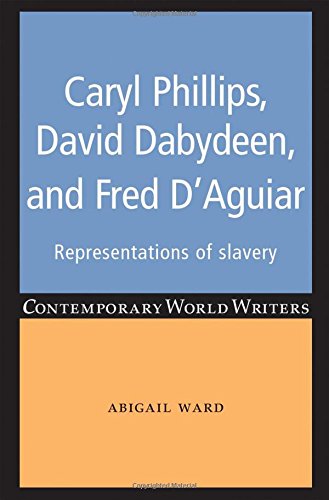 Caryl Phillips David Dabydeen And Fred Daguiar Representations Of Slavery 1st Edition Abigail Ward