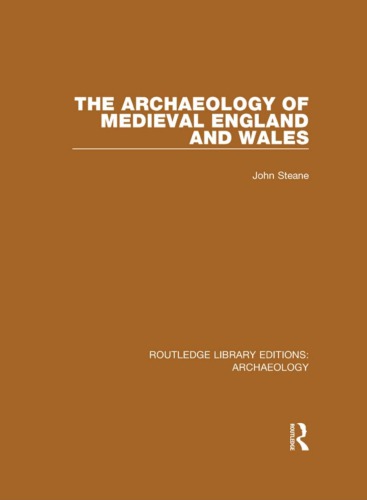 The Archaeology Of Medieval England And Wales 2nd Edition John Steane