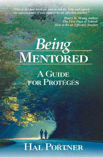 Being Mentored A Guide For Protgs Reprint Hal Portner