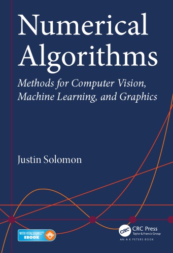 Numerical Algorithms Methods For Computer Vision Machine Learning And Graphics 1st Edition Justin Solomon