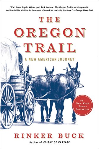 The Oregon Trail A New American Journey 1st Edition Rinker Buck