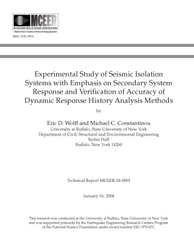 Experimental Study Of Seismic Isolation Systems With Emphasis On Secondary System Response And Verification Of Accuracy Of Dynamic Response History Analysis Methods Eric D Wolff
