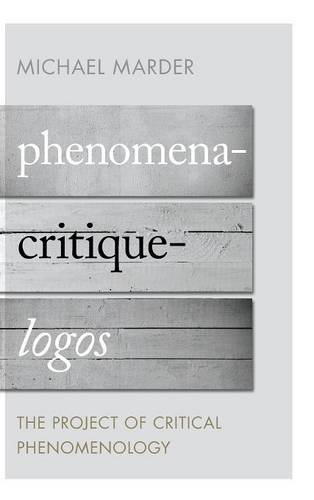 Phenomenacritiquelogos The Project Of Critical Phenomenology Michael Marder