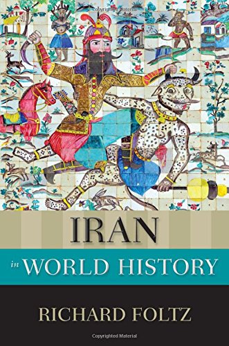 Iran In World History 1st Edition Richard Foltz
