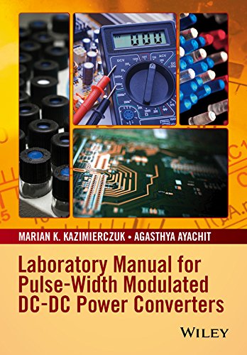 Laboratory Manual For Pulsewidth Modulated Dcdc Power Converters 1st Edition M K Kazimierczuk