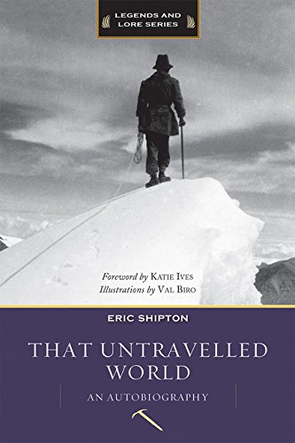 That Untraveled World An Autobiography Reprint Eric Shipton