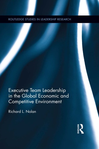 Executive Team Leadership In The Global Economic And Competitive Environment Richard L Nolan