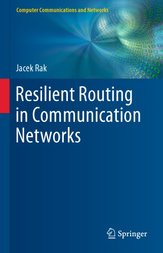 Resilient Routing In Communication Networks Jacek Rak