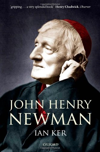 John Henry Newman A Biography Reissue Ian Ker