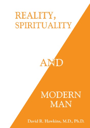 Reality Spirituality And Modern Man David R Hawkins