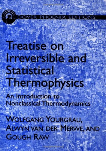 Treatise On Irreversible And Statistical Thermodynamics An Introduction To Nonclassical Thermodynamics Wolfgang Yourgrau
