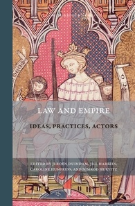Law And Empire Ideas Practices Actors Jeroen Duindam Jill Harries