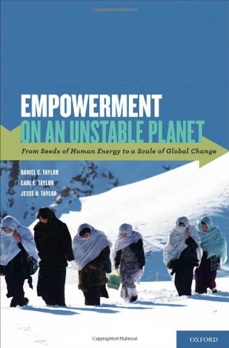 Empowerment On An Unstable Planet From Seeds Of Human Energy To A Scale Of Global Change 1st Edition Daniel C Taylor