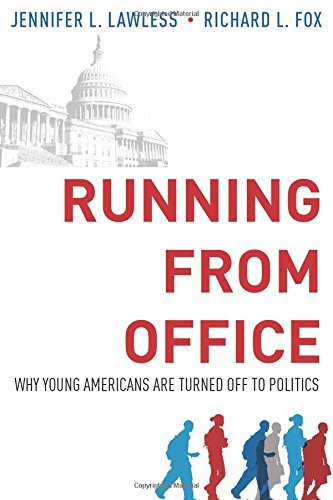 Running From Office Why Young Americans Are Turned Off To Politics 1st Edition Jennifer L Lawless