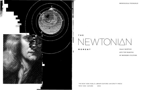 The Newtonian Moment Isaac Newton And The Making Of Modern Culture Mordechai Feingold
