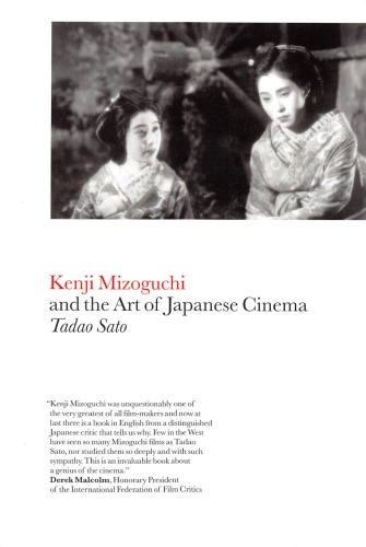 Kenji Mizoguchi And The Art Of Japanese Cinema 1st Edition Tadao Sato A Vasudev