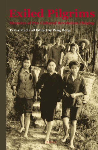 Exiled Pilgrims Memoirs Of Precultural Revolution Zhiqing Peng Deng