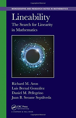 Lineability The Search For Linearity In Mathematics Richard M Aron