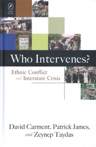 Who Intervenes Ethnic Conflict And Interstate Crisis 1st Edition David Carment