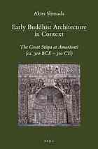 Early Buddhist Architecture In Context The Great Stupa At Amaravati Ca 300 Bce300 Ce Akira Shimada