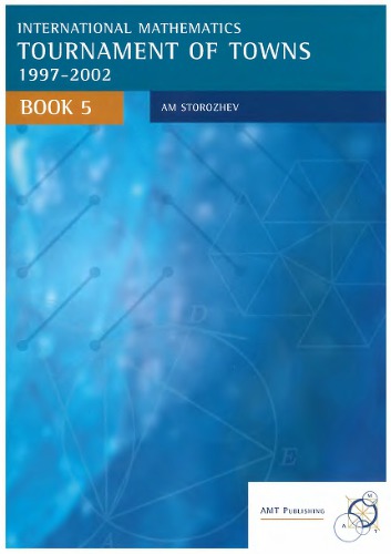 International Mathematics Tournament Of The Towns Book 5 19972002 Am Storozhev