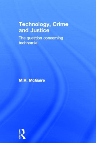 Technology Crime And Justice The Question Concerning Technomia Michael Mcguire