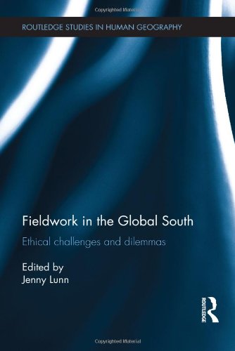 Fieldwork In The Global South Ethical Challenges And Dilemmas Jenny Lunn