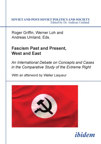 Fascism Past And Present West And East An International Debate On Concepts And Cases In The Comparative Study Of The Extreme Right Roger Griffin