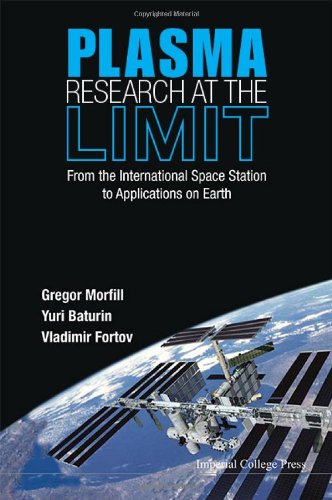 Plasma Research At The Limit From The International Space Station To Applications On Earth Gregor Morfill