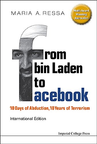 From Bin Laden To Facebook 10 Days Of Abduction 10 Years Of Terrorism Maria A Ressa