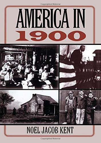 America In 1900 Noel J Kent