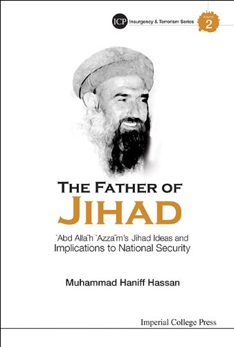 The Father Of Jihad Abd All H Azz Ms Jihad Ideas And Implications To National Security Muhammad Haniff Hassan