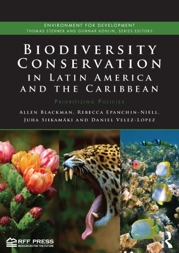 Biodiversity Conservation In Latin America And The Caribbean Prioritizing Policies Allen Blackman
