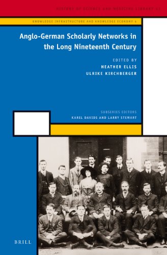 Anglogerman Scholarly Networks In The Long Nineteenth Century Heather Ellis