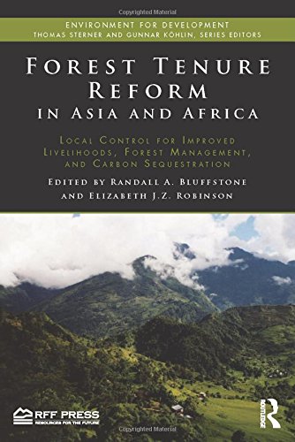 Forest Tenure Reform In Asia And Africa Local Control For Improved Livelihoods Forest Management And Carbon Sequestration 1st Edition Randall Bluffstone