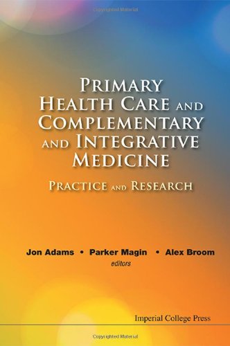 Primary Health Care And Complementary And Integrative Medicine Practice And Research 1st Edition Jon Adams