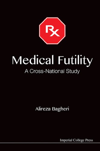 Medical Futility A Crossnational Study 1st Edition Alireza Bagheri