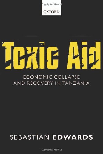 Toxic Aid Economic Collapse And Recovery In Tanzania 1st Edition Sebastian Edwards