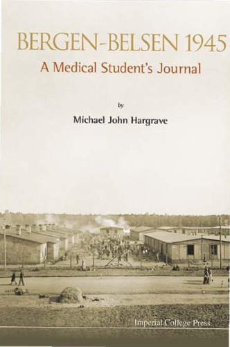 Bergenbelsen 1945 A Medical Students Diary Michael John Hargrave