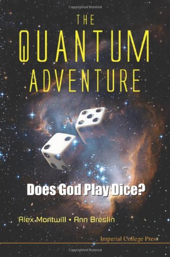 The Quantum Adventure Does God Play Dice Alex Montwill Ann Breslin