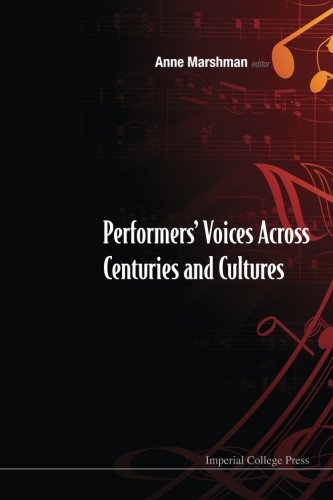 Performers Voices Across Centuries And Cultures Anne Marshman