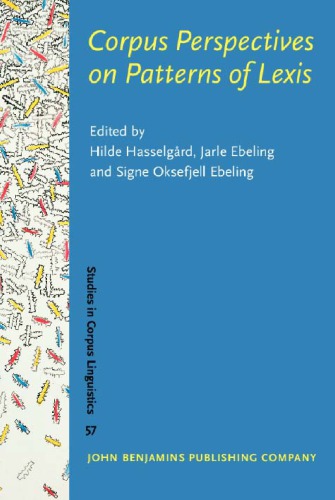Corpus Perspectives On Patterns Of Lexis Hilde Hasselgrd Jarle Ebeling