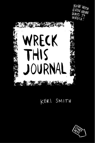Wreck This Journal Second Edition Keri Smith
