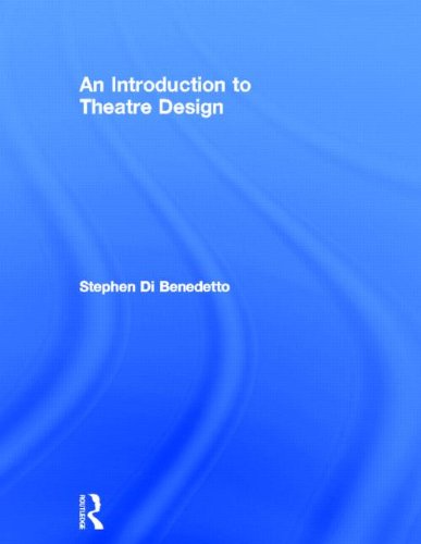 An Introduction To Theatre Design 1st Edition Stephen Di Benedetto