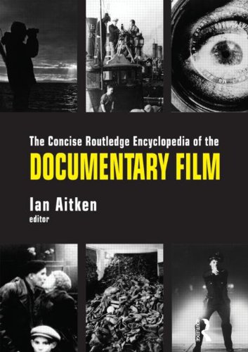 The Concise Routledge Encyclopedia Of The Documentary Film 1st Edition Ian Aitken