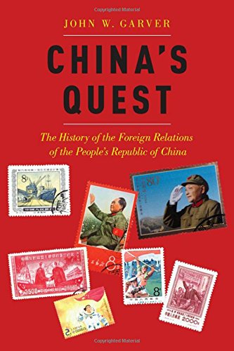 Chinas Quest The History Of The Foreign Relations Of The Peoples Republic Of China 1st Edition John Garver