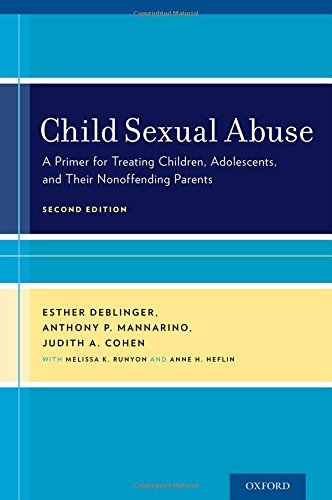 Child Sexual Abuse A Primer For Treating Children Adolescents And Their Nonoffending Parents 2nd Edition Esther Deblinger