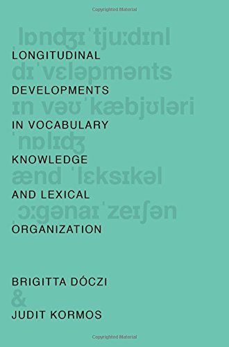 Longitudinal Developments In Vocabulary Knowledge And Lexical Organization 1st Edition Brigitta Dczi