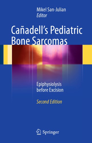 Caadells Pediatric Bone Sarcomas Epiphysiolysis Before Excision 2nd Edition Mikel Sanjulian Ed